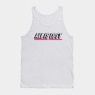 ALL IS LOST Ver.1 Tank Top